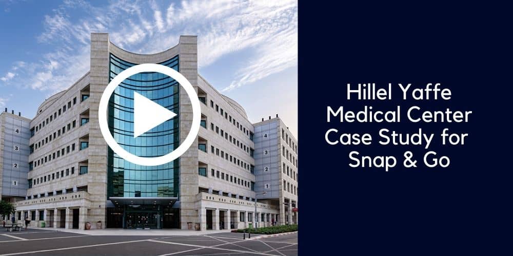 Hillel Yaffe Medical Center Case Study for Snap & Go