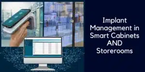 Managing medical implants in hospital storerooms and smart cabinets