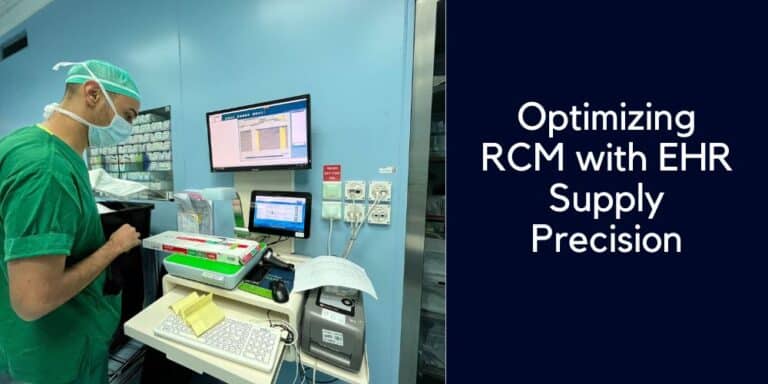 Optimizing RCM with accurate surgical supply records in the EHR