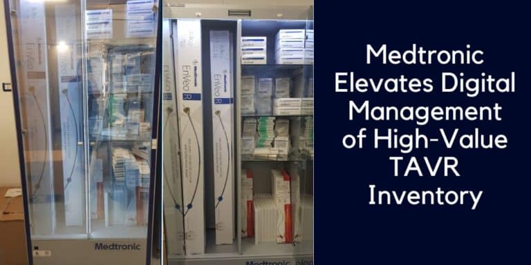 Medtronic Elevates Digital Management of High-Value TAVR Inventory
