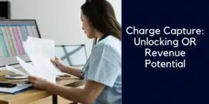 Charge Capture: Unlocking OR Revenue Potential