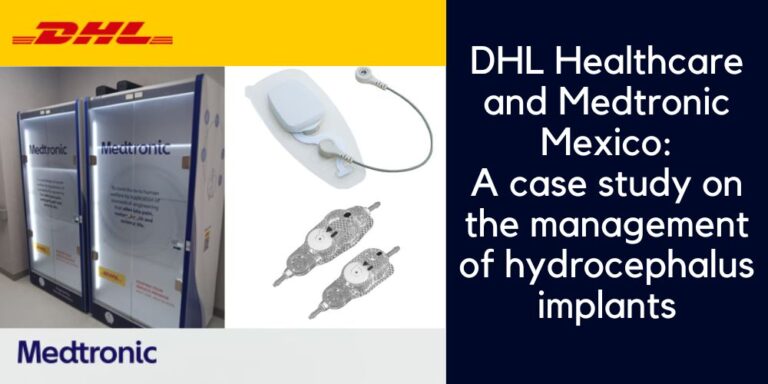 DHL Healthcare and Medtronic Mexico: A case study on the management of hydrocephalus implants