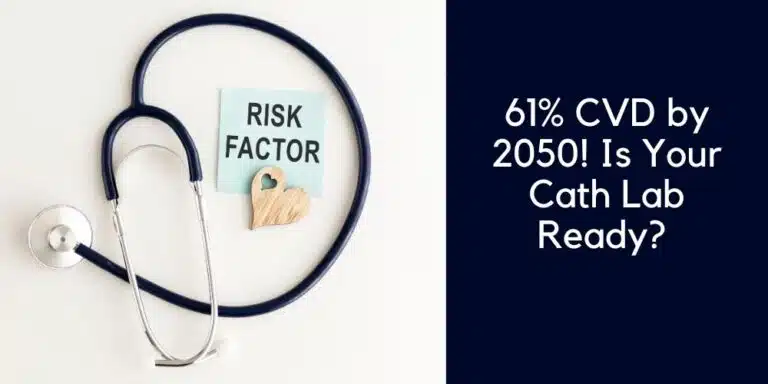 61% CVD by 2050! Is Your Cath Lab Ready?
