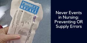 Never Events in Nursing: Prevent OR supply Errors