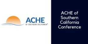 ACHE of Southern California Conference