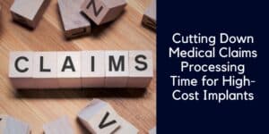 Cutting Down Medical Claims Processing Time for High-Cost Implants