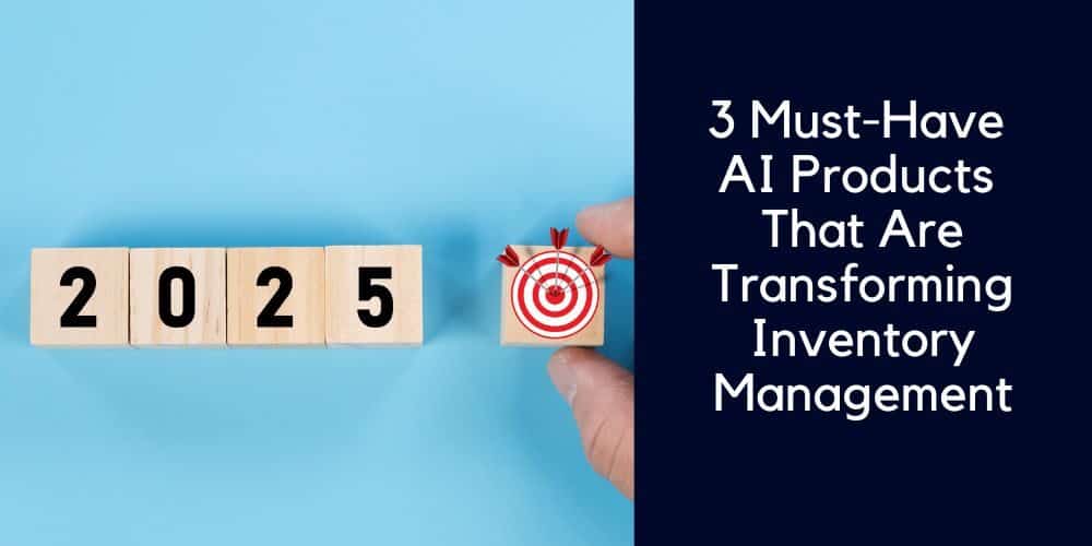 3 Must-Have AI Products for 2025 That Are Transforming Healthcare Inventory Management