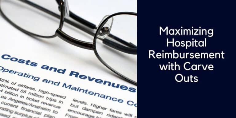 Maximizing Hospital Reimbursement with Carve Outs