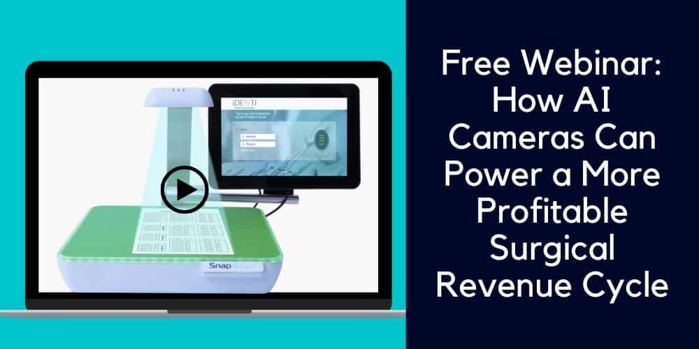 Free Webinar: How AI Cameras Can Power a More Profitable Surgical Revenue Cycle