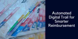 Automated Digital Trail for Smarter Healthcare Reimbursement Solutions