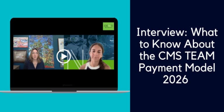 What to know about the CMS TEAM Payment Model for complete hospital reimbursement under the new bundled payment for entire episodes of care.