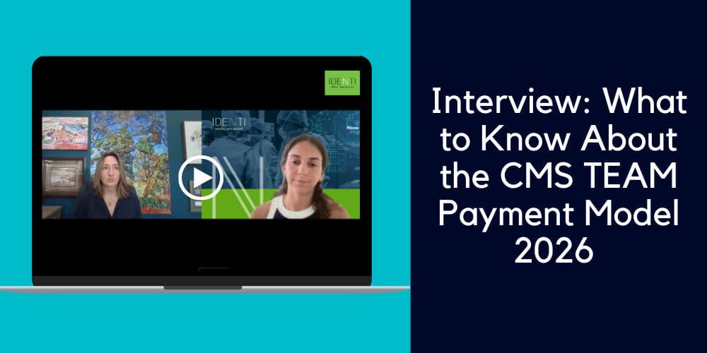 Interview: What to Know About the CMS TEAM Payment Model 2026